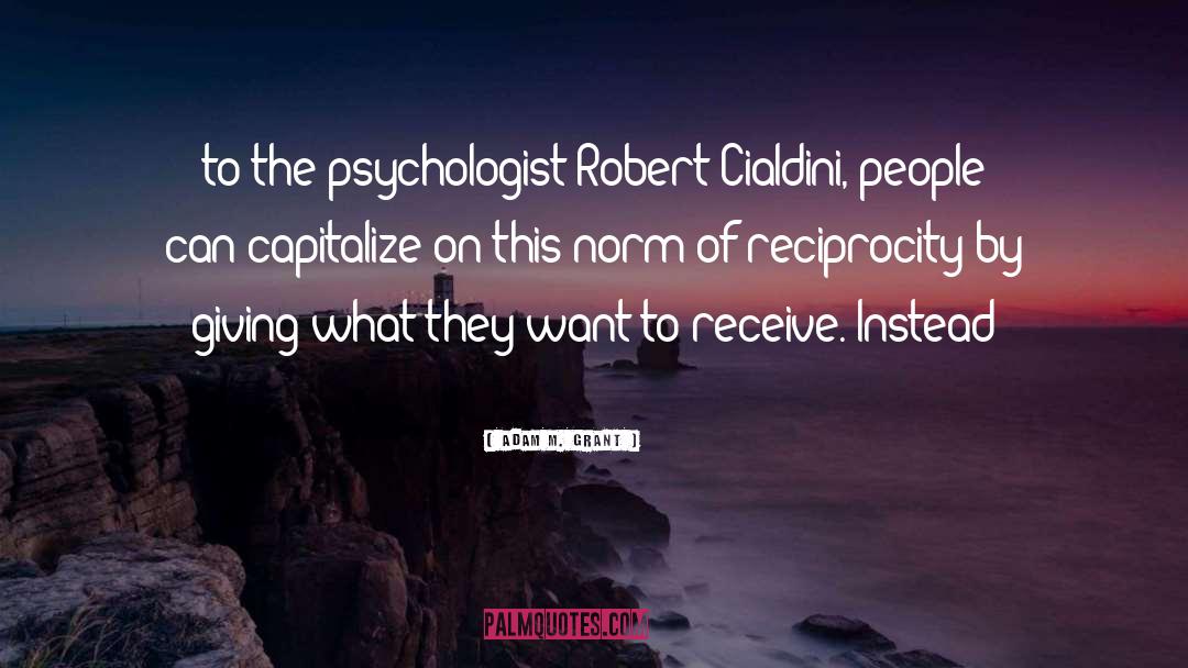 Reciprocity quotes by Adam M. Grant