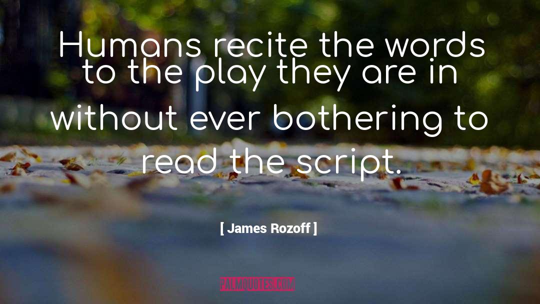 Recite quotes by James Rozoff