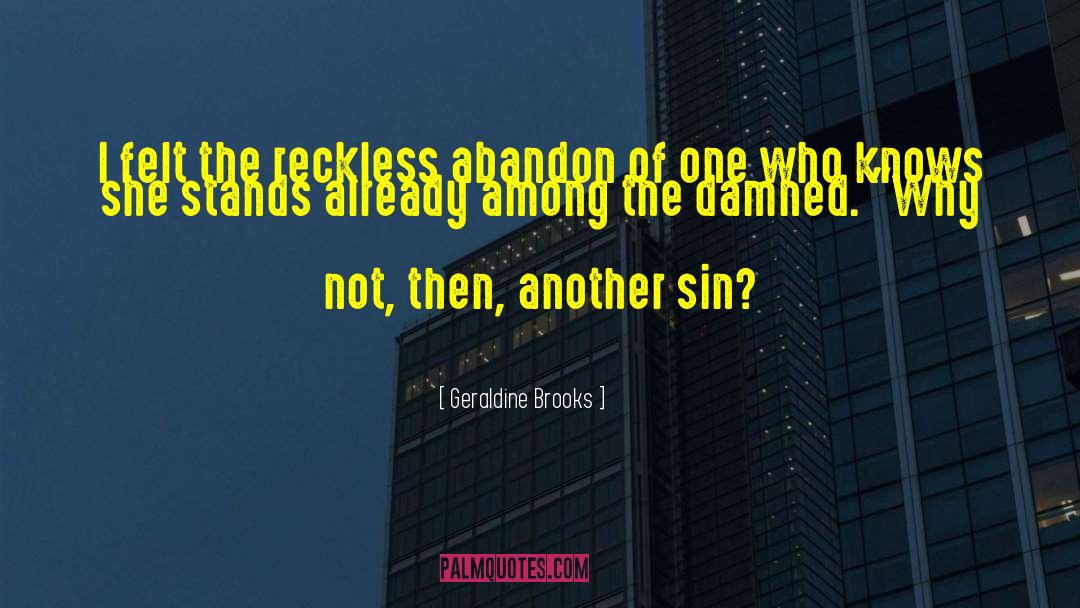 Reckless Abandon quotes by Geraldine Brooks