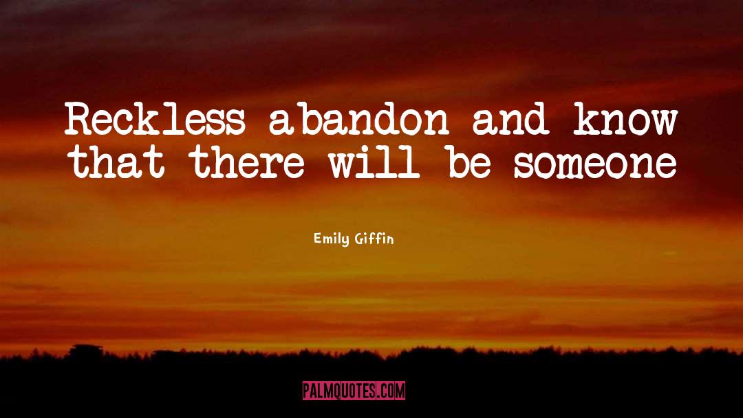 Reckless Abandon quotes by Emily Giffin