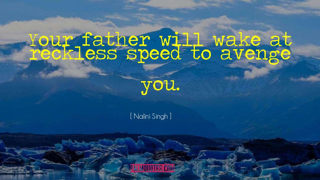 Reckless Driving quotes by Nalini Singh