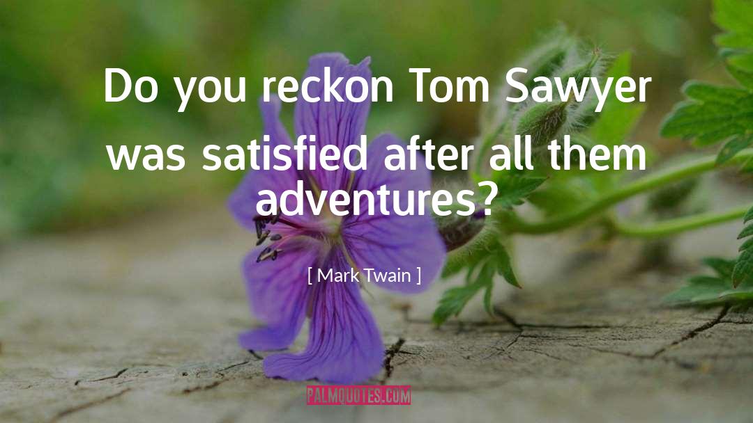 Reckon quotes by Mark Twain