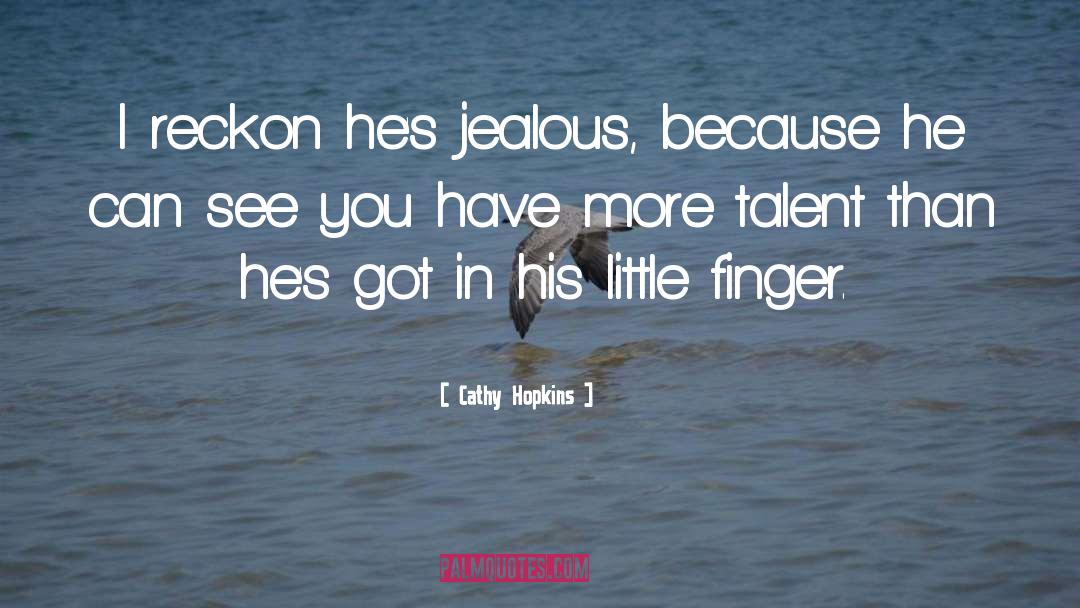 Reckon quotes by Cathy Hopkins