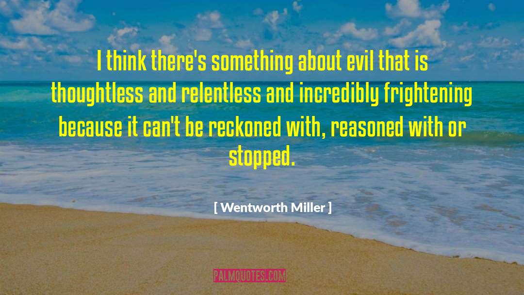 Reckoned quotes by Wentworth Miller