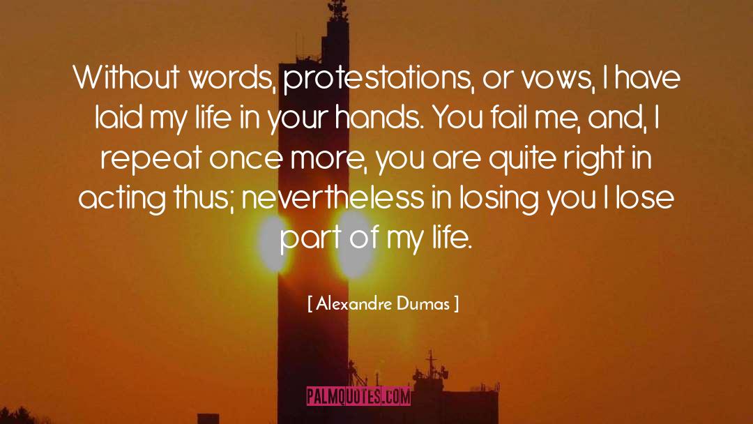 Reclaiming My Life quotes by Alexandre Dumas