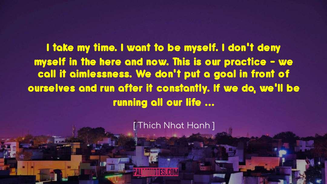 Reclaiming My Life quotes by Thich Nhat Hanh