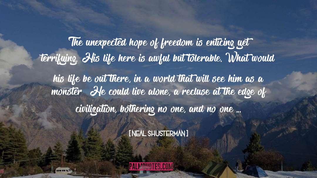 Recluse quotes by Neal Shusterman