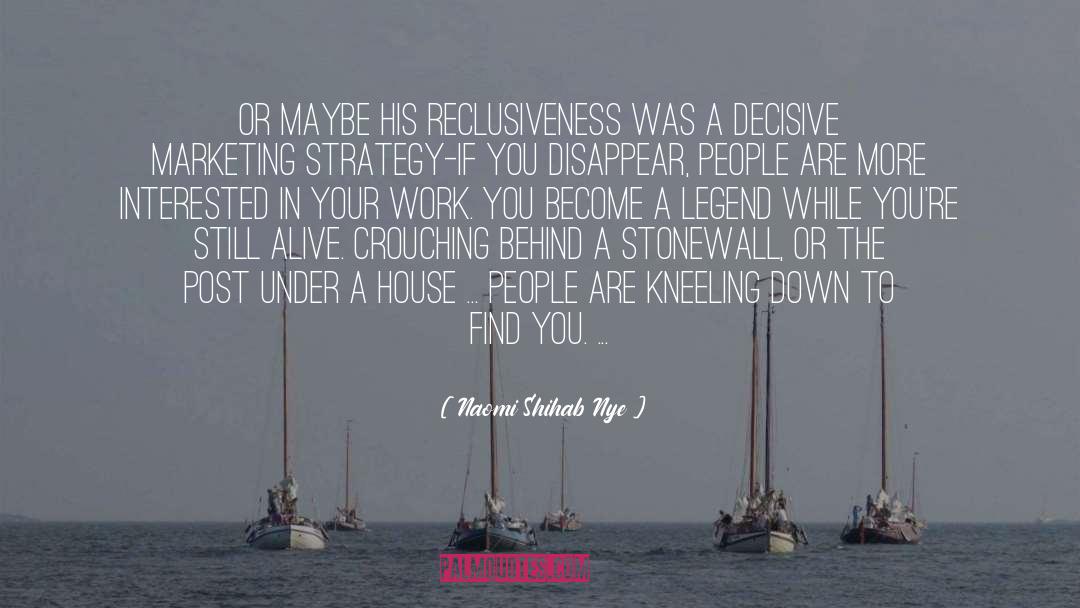 Reclusiveness quotes by Naomi Shihab Nye