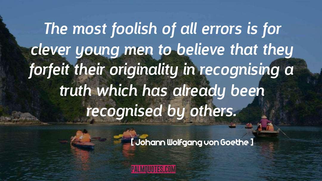 Recognised quotes by Johann Wolfgang Von Goethe