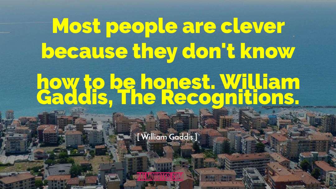 Recognitions quotes by William Gaddis