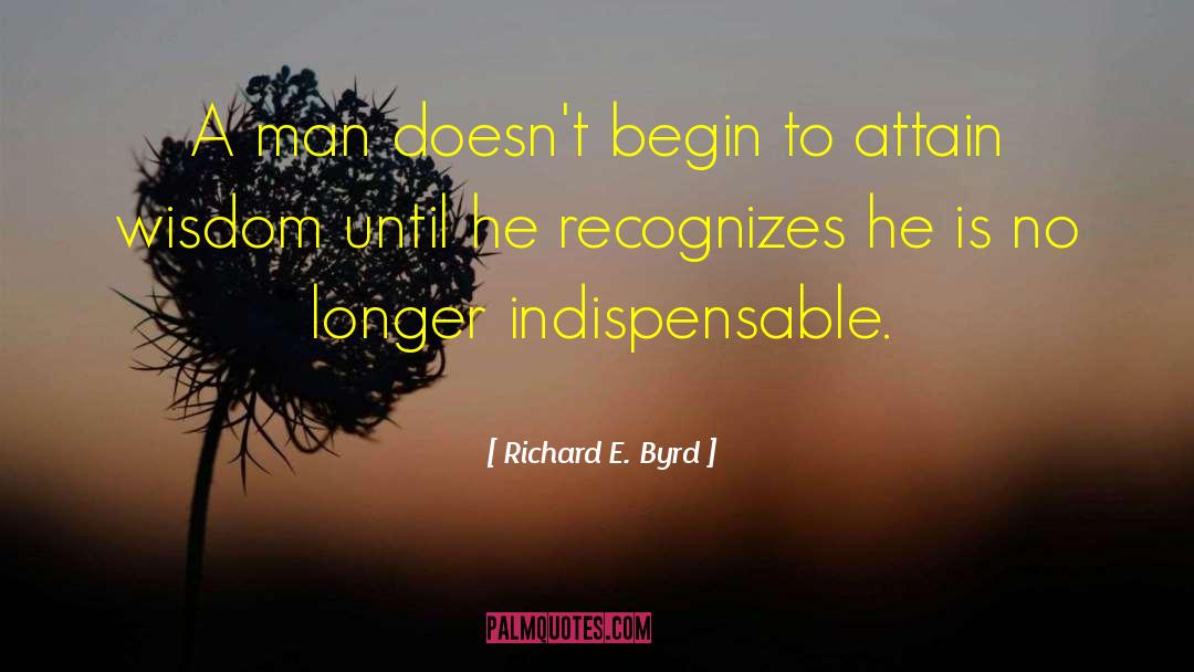 Recognizes quotes by Richard E. Byrd