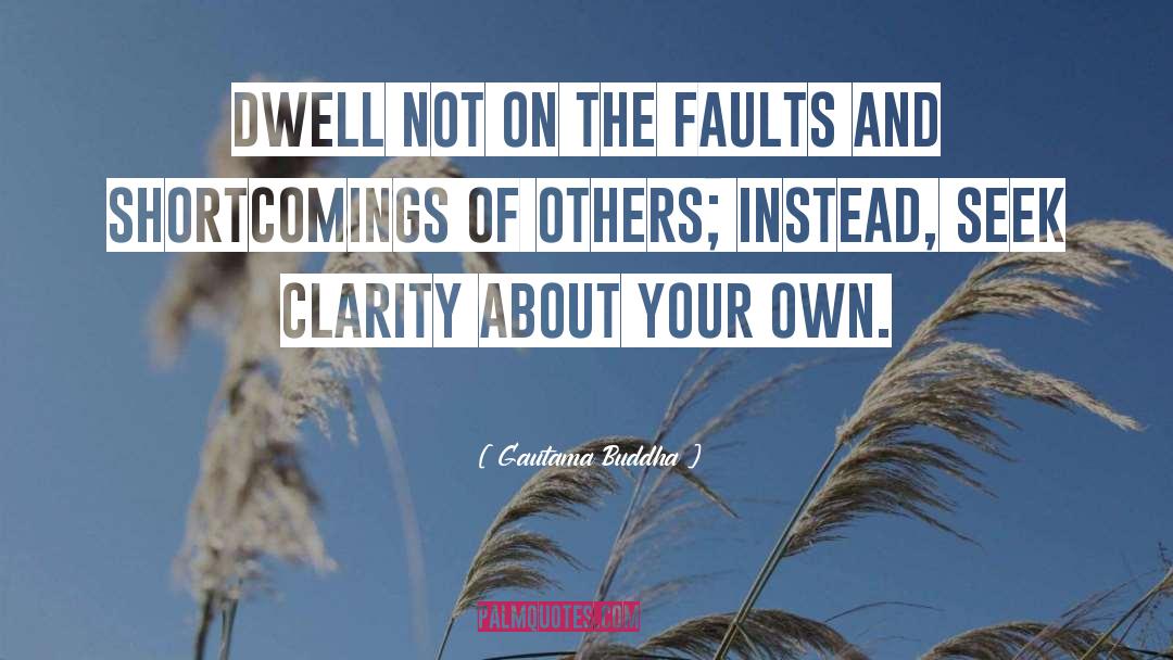 Recognizing Your Own Faults quotes by Gautama Buddha