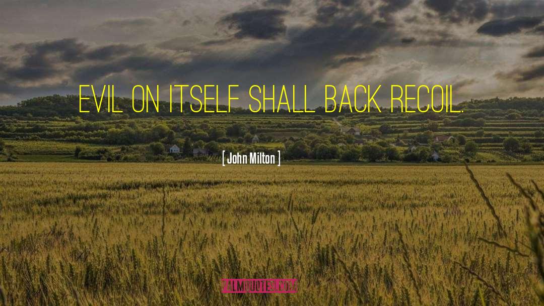 Recoil quotes by John Milton