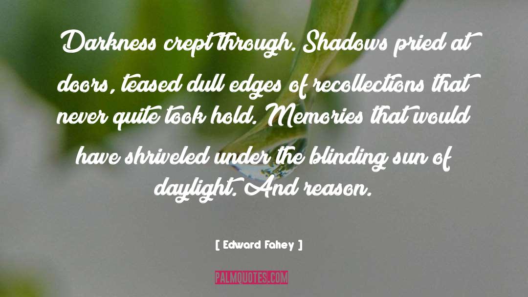Recollections quotes by Edward Fahey