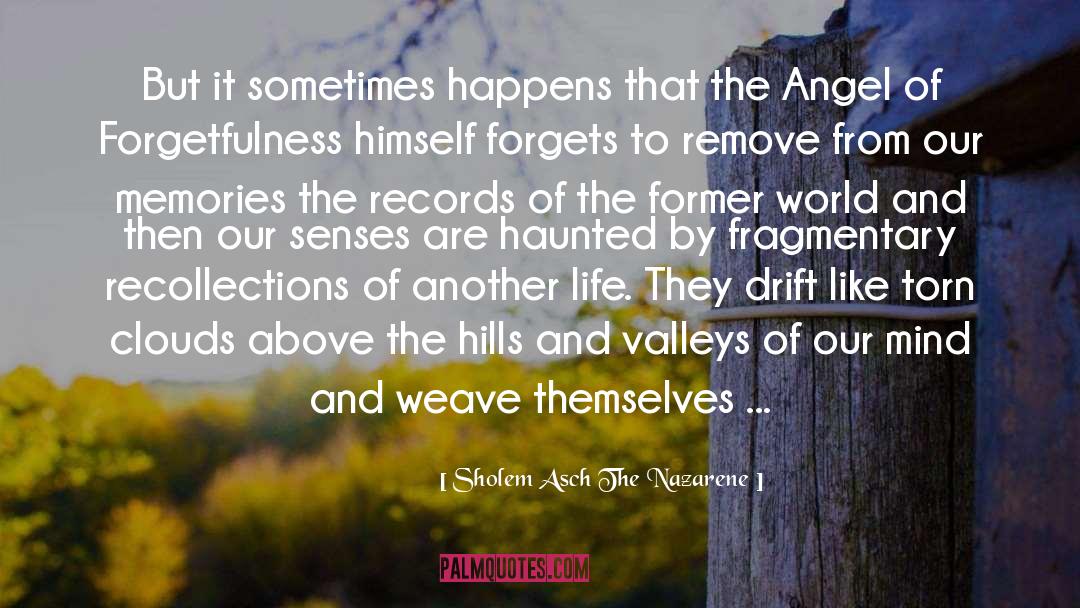 Recollections quotes by Sholem Asch The Nazarene