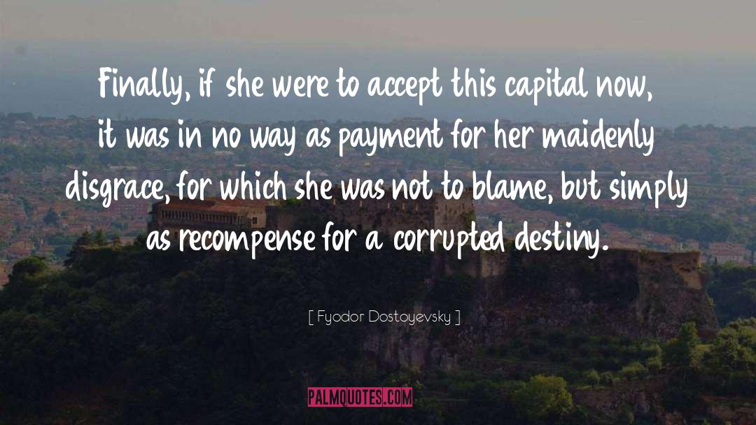 Recompense quotes by Fyodor Dostoyevsky