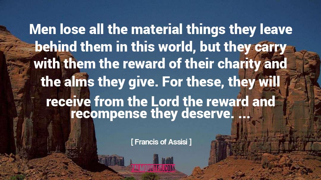 Recompense quotes by Francis Of Assisi