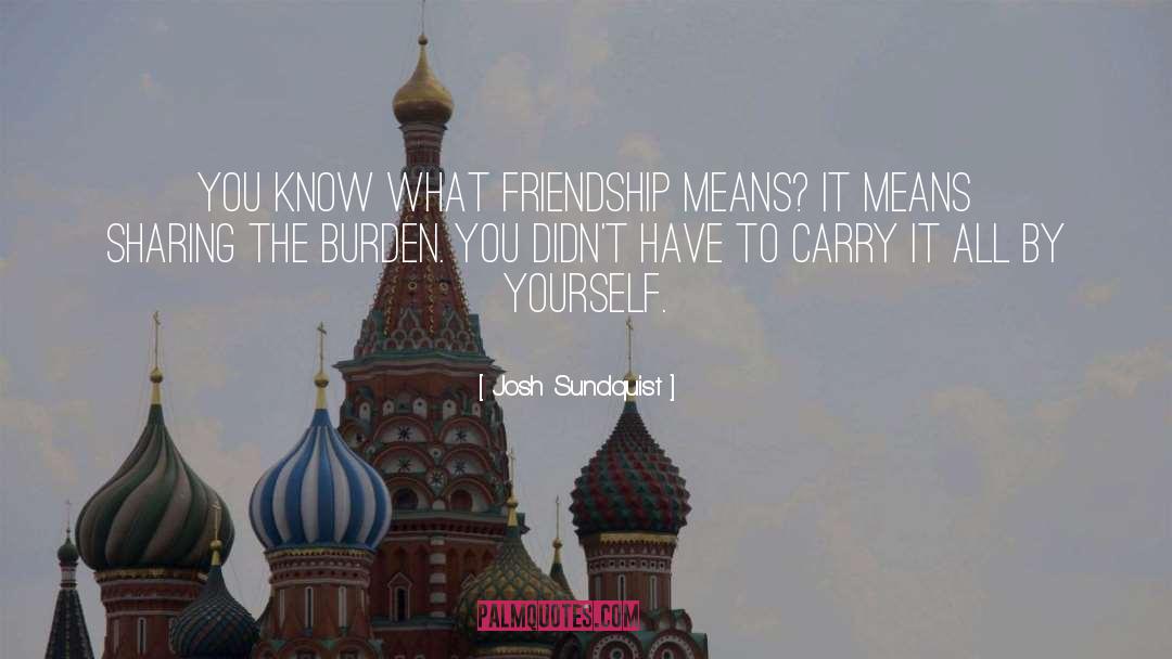 Reconnected Friendship quotes by Josh Sundquist