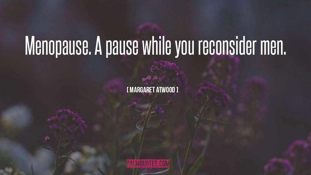Reconsider quotes by Margaret Atwood
