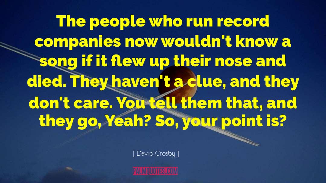 Record Companies quotes by David Crosby