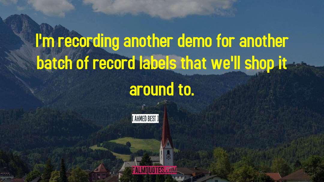 Record Labels quotes by Ahmed Best