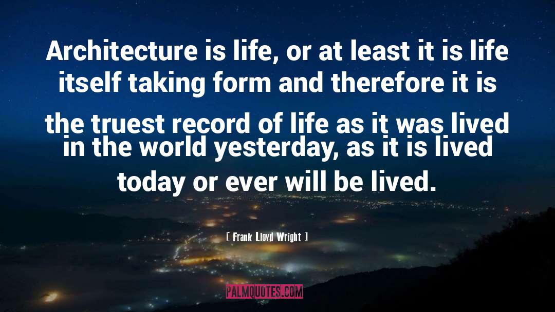 Record Of Life quotes by Frank Lloyd Wright