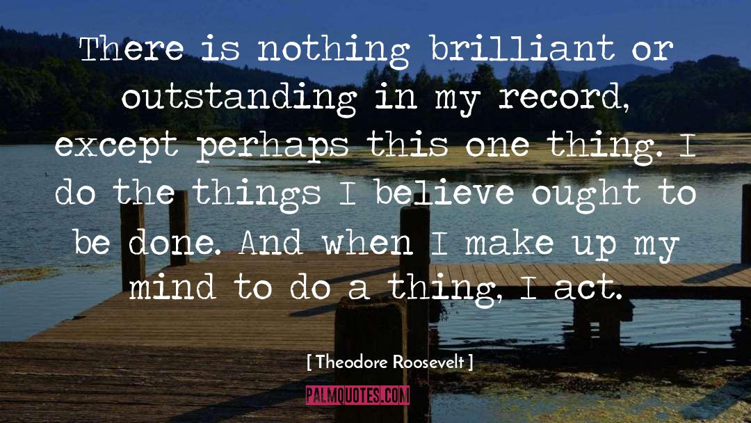 Record Players quotes by Theodore Roosevelt
