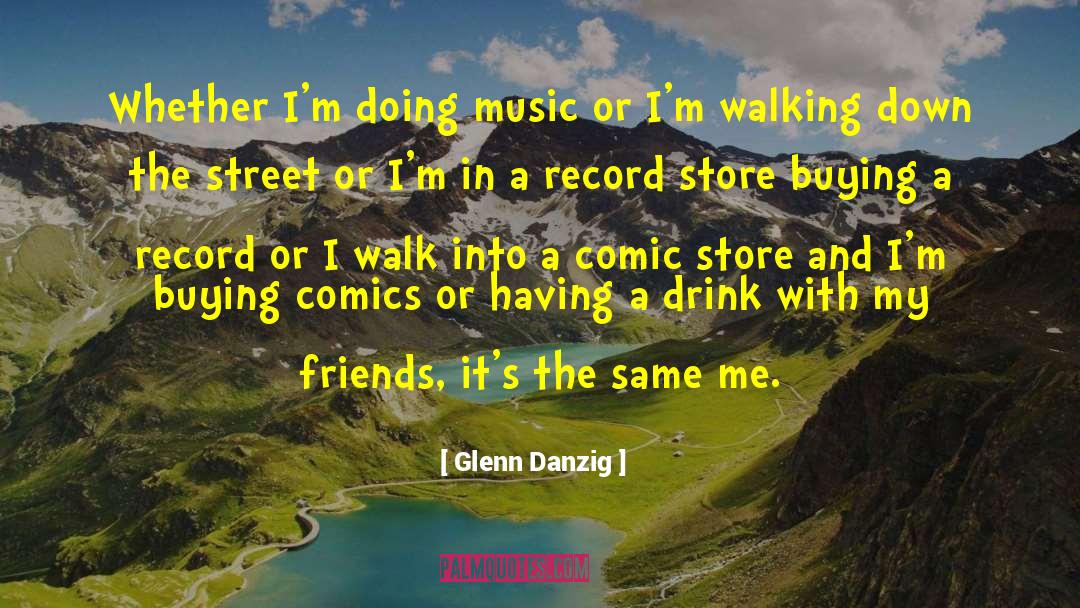 Record Store quotes by Glenn Danzig