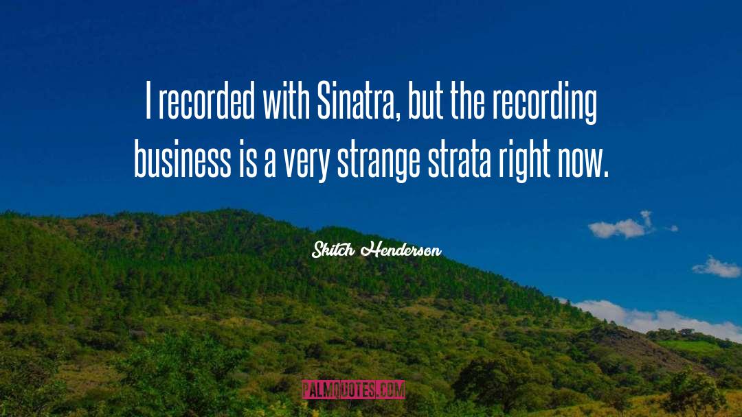 Recorded quotes by Skitch Henderson