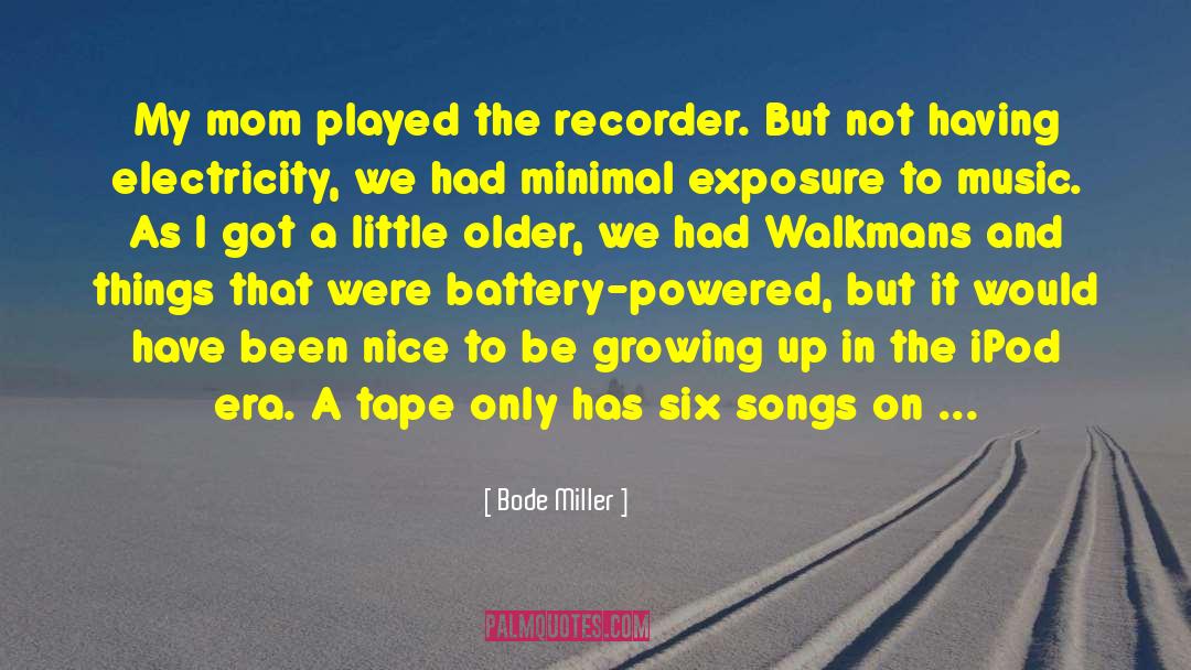 Recorder quotes by Bode Miller