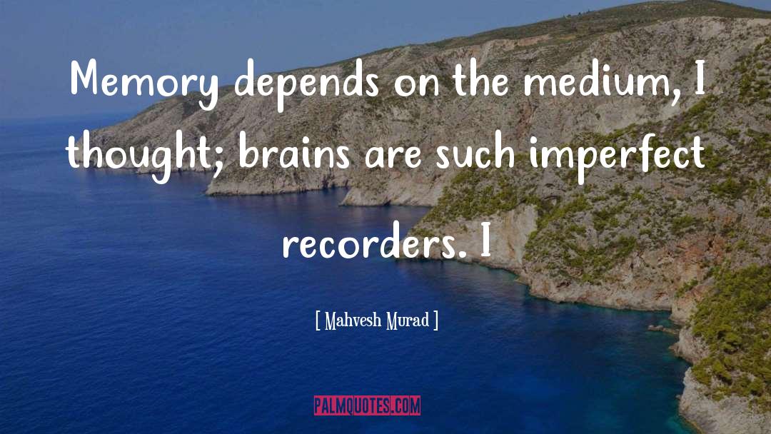 Recorders quotes by Mahvesh Murad
