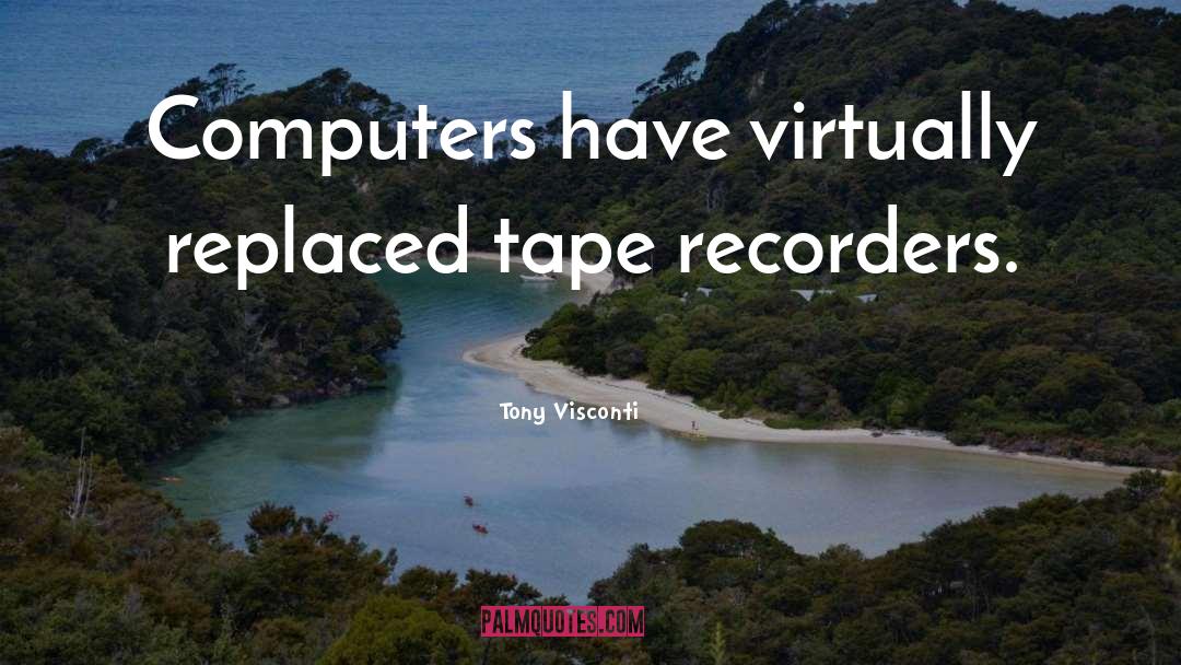 Recorders quotes by Tony Visconti