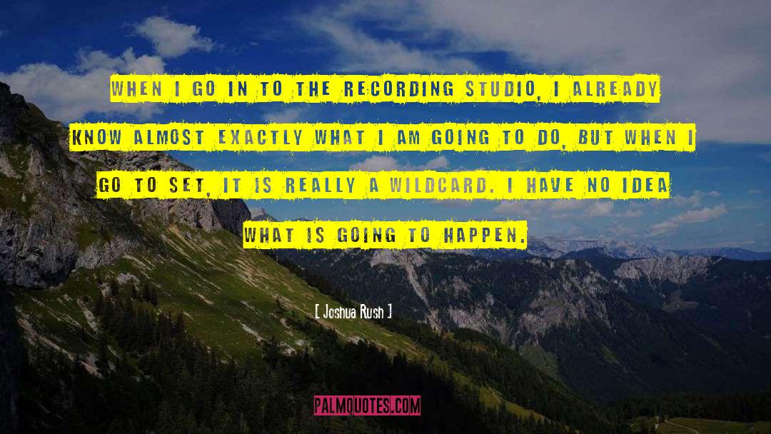 Recording Studio quotes by Joshua Rush