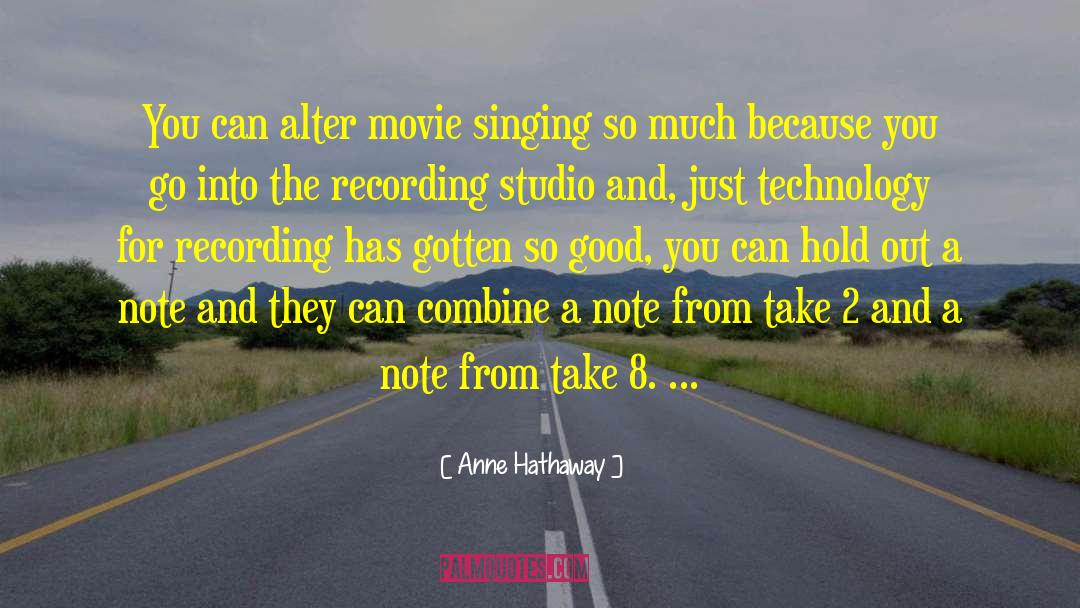 Recording Studio quotes by Anne Hathaway