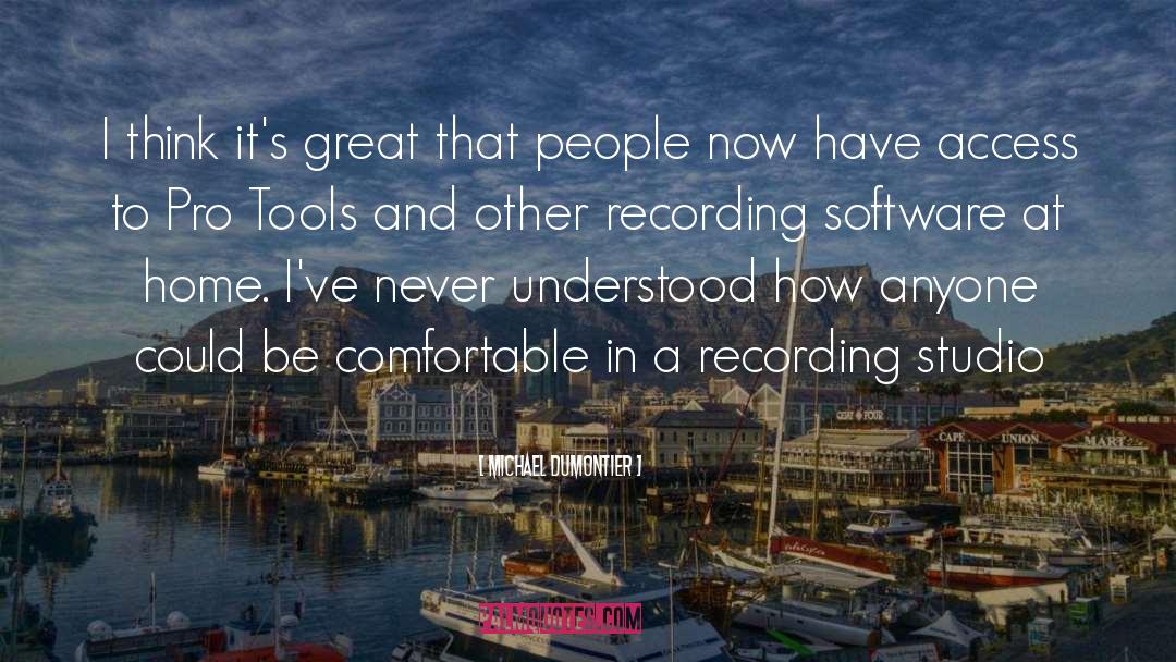 Recording Studio quotes by Michael Dumontier