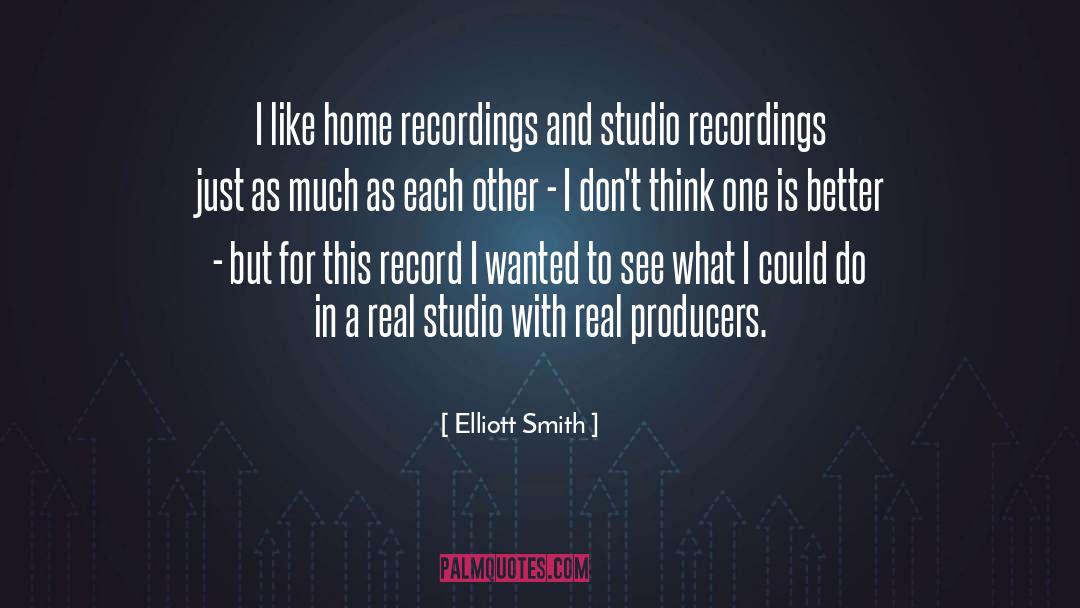 Recordings quotes by Elliott Smith