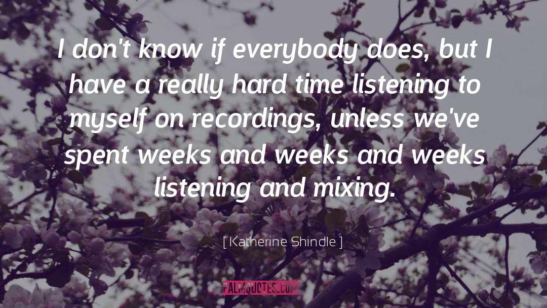 Recordings quotes by Katherine Shindle