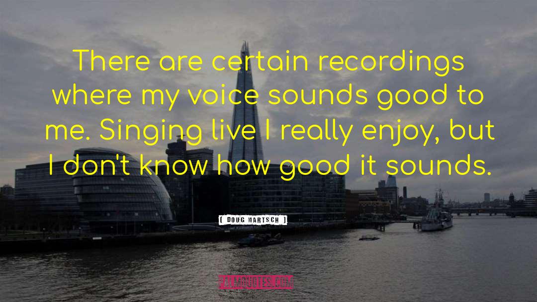 Recordings quotes by Doug Martsch