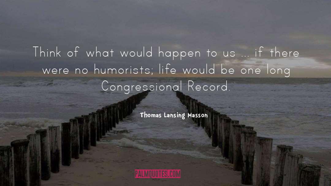 Records quotes by Thomas Lansing Masson