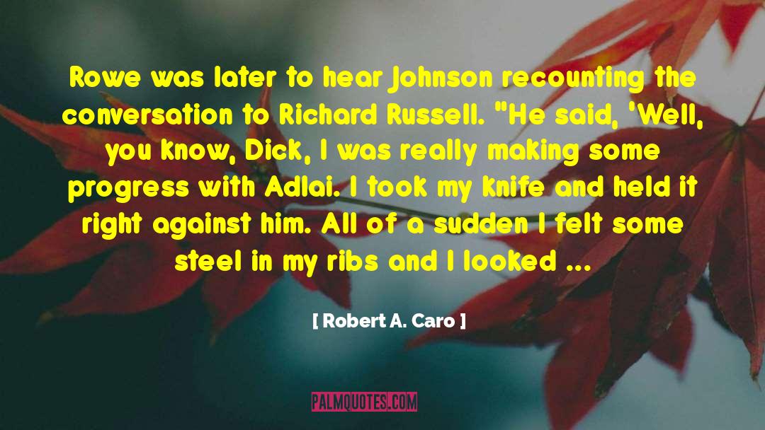 Recounting quotes by Robert A. Caro