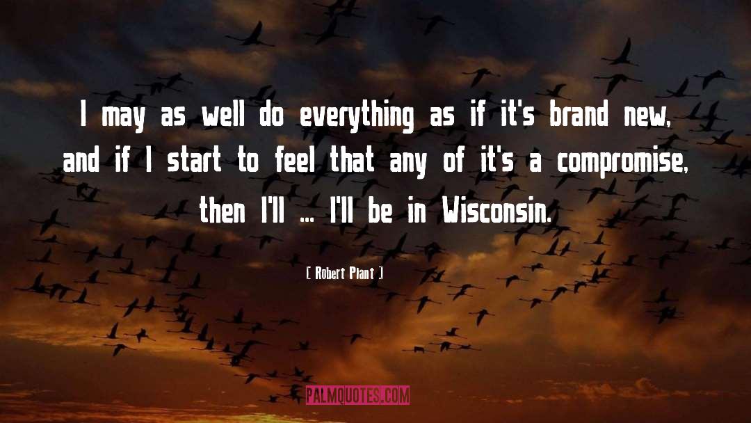 Recounts In Wisconsin quotes by Robert Plant