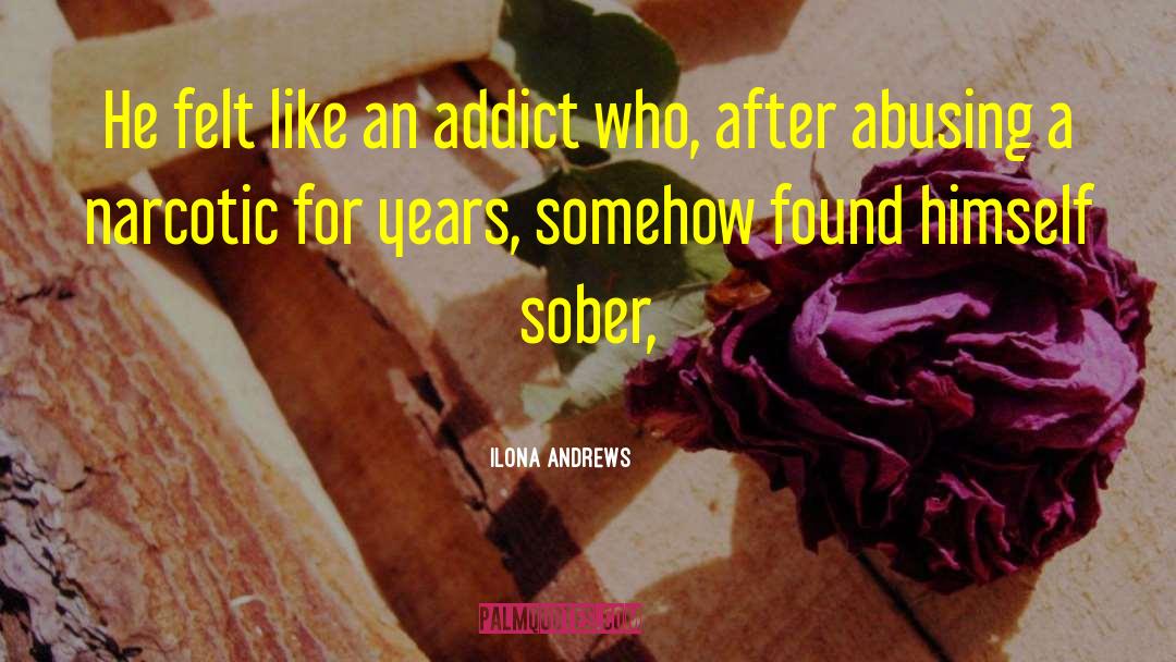 Recovering Addict quotes by Ilona Andrews