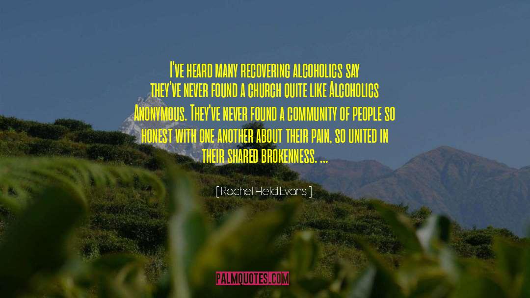 Recovering Alcoholics quotes by Rachel Held Evans