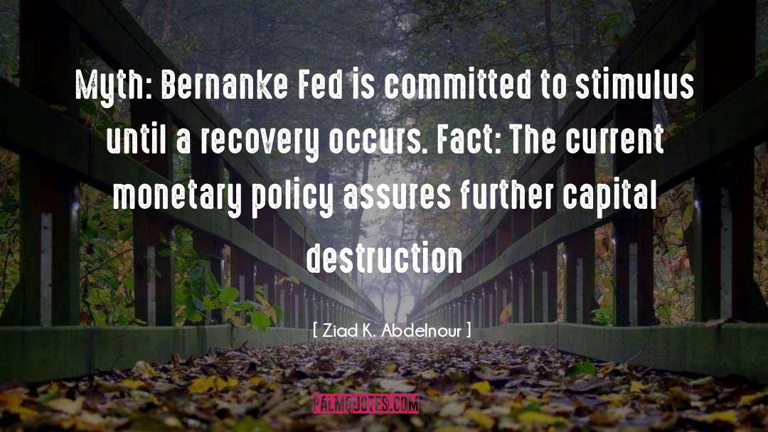 Recovery Capital Destruction quotes by Ziad K. Abdelnour