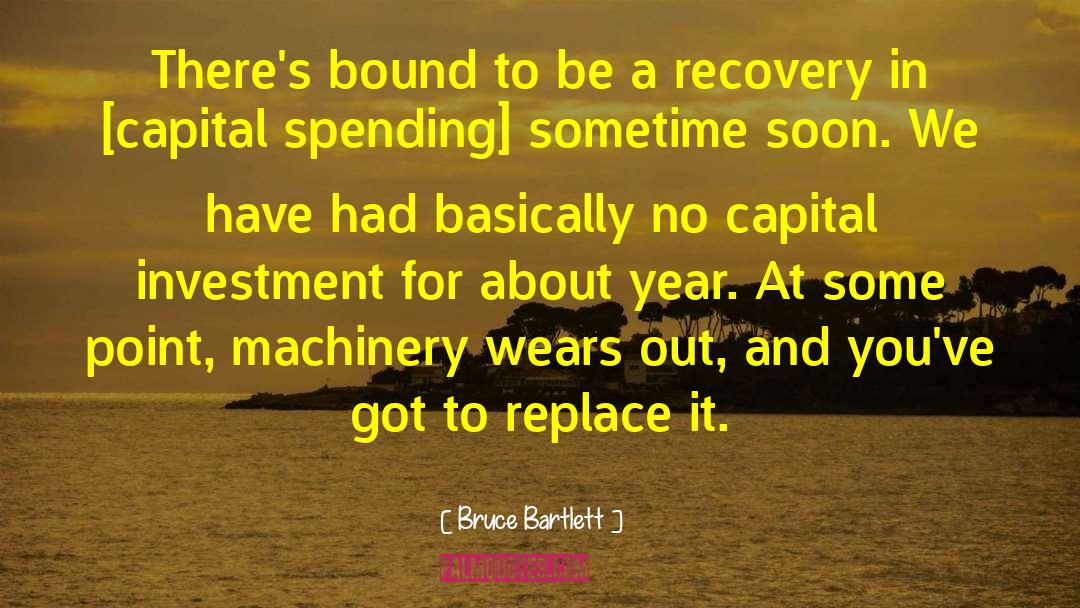 Recovery Capital Destruction quotes by Bruce Bartlett