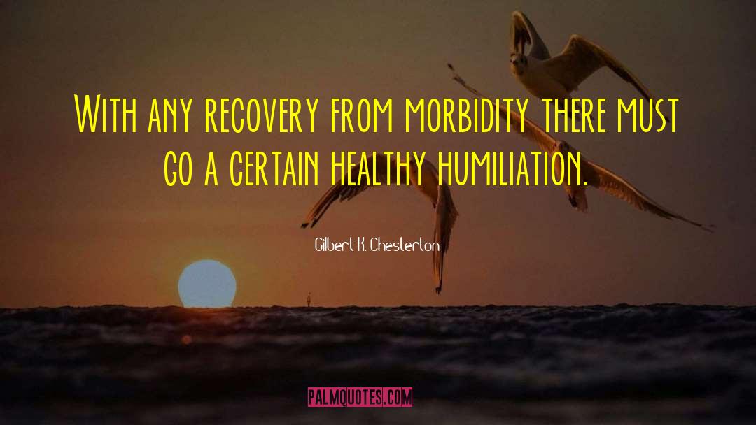 Recovery Congratulations quotes by Gilbert K. Chesterton