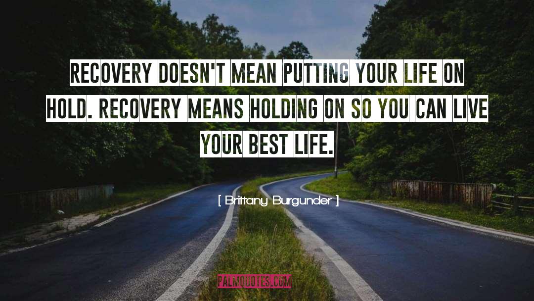 Recovery Congratulations quotes by Brittany Burgunder