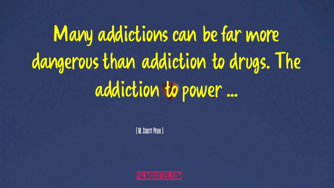 Recovery Drug Addiction quotes by M. Scott Peck