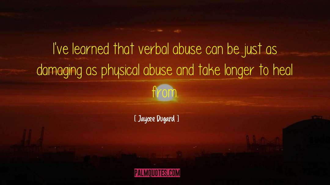 Recovery From Abuse quotes by Jaycee Dugard