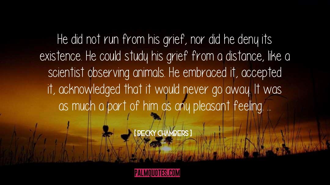 Recovery From Grief quotes by Becky Chambers